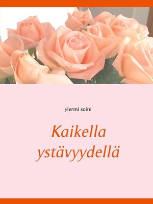 cover image of Kaikella ystävyydellä